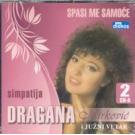 DRAGANA MIRKOVIC - Simpatija  Spasi me samoce (2 CD)